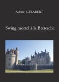 Arlette Gelabert - Swing mortel à la Bretesche.