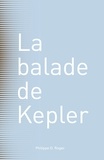 Philippe D. Roger - La Balade de Kepler.