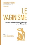 Élodie Bouti-Bodat - Le Vaginisme - Manuel complet pour les patientes et les thérapeutes.