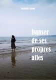 Nathalie Lafont - Danser de ses propres ailes.