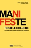 Roger-François Gauthier Jean-Pierre Véran - Manifeste pour le collège - (P)oser les vrais termes du débat !.