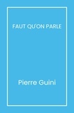 Pierre Guini - Faut qu'on parle.