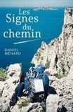 Daniel Ménard - Les Signes du chemin.