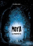 Sylvain Lucas - Moya - La prophétie.