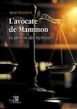 Michel Blanqué - L'avocate de Mammon - Le démon des richesses.