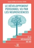 Swann Xerri et Christian Xerri - Le développement personnel vu par les neurosciences - A la découverte de soi.