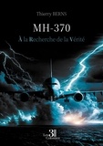 Thierry Berns - MH-370 - À la Recherche de la Vérité.