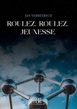 Jan Vermeersch - Roulez, roulez, jeunesse.