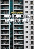 Gérald Jacques - Orphée, quelques saisons en enfer.