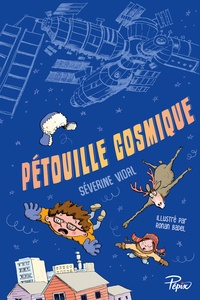 Séverine Vidal et Ronan Badel - Pétouille cosmique.