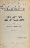 René Groos - Les étapes du socialisme - Conférences faites en juin 1927 à la salle des Ingénieurs civils à Paris.
