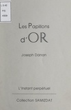 Joseph Danan et Christian Nicaise - Les papillons d'or.