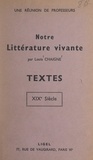 Louis Chaigne - Notre littérature vivante : textes, XIXe siècle.