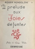 Roger Mondolini et Georges Walter - Prélude aux joies défuntes.