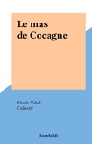 Nicole Vidal et  Collectif - Le mas de Cocagne.