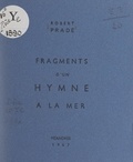 Robert Prade - Fragments d'un hymne à la mer.