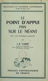 Jean-Raoul Carré et Félix Alcan - Le point d'appui pris sur le néant - Petit essai d'idéologie passionnée.