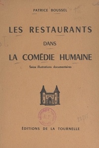 Patrice Boussel - Les restaurants dans "La comédie humaine" - Seize illustrations documentaires.