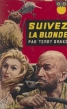 Terry Drake et Frédéric Ditis - Suivez la blonde.