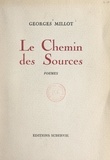 Georges Millot - Le chemin des sources.