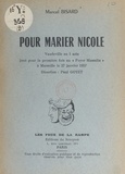 Marcel Bisard et Paul Goyet - Pour marier Nicole - Vaudeville en 1 acte, joué pour la première fois au « Foyer Massalia », à Marseille, le 27 janvier 1957.