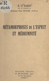 R. G. Pabin et Rose Stoler - Métamorphoses de l'esprit et médiumnité.
