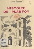 Louis Dorna - Histoire de Planfoy.