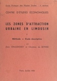 Jean Chaudouet et Christian de Seynes - Les zones d'attraction urbaine en Limousin (1). Méthode, étude descriptive.