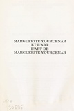  Groupe de recherche interunive et  Société internationale d'étude - Marguerite Yourcenar et l'art, l'art de Marguerite Yourcenar - Actes du Colloque tenu à l'Université de Tours en novembre 1988.
