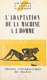 Jean-Marie Faverge et B. Guiguet - L'adaptation de la machine à l'homme.