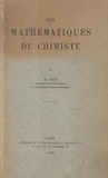 Louis Gay - Les mathématiques du chimiste.