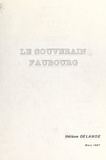 Hélène Delanoe et  Chambre de commerce et d'indus - Le souverain faubourg - Le Faubourg Saint-Antoine et les métiers du meuble.