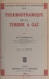 Paul Chambadal et Casimir Monteil - Thermodynamique de la turbine à gaz.