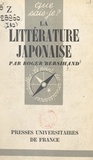 Roger Bersihand et Paul Angoulvent - La littérature japonaise.