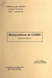 Christian Bergounhou et Jean-François Brazier - Manipulations de chimie - Formation des maîtres en sciences physiques, Capes-agrégations.