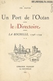 Philippe David - Un port de l'océan sous le Directoire : La Rochelle, 1796-1799.