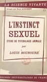 Louis Bounoure et René Audubert - L'instinct sexuel - Étude de psychologie animale.