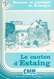  Conseil d'architecture, d'urba et  Sauvegarde du Rouergue - Le canton d'Estaing.