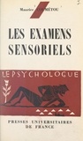 Maurice Coumétou et Paul Fraisse - Les examens sensoriels.