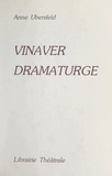 Anne Ubersfeld - Vinaver dramaturge.