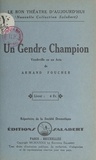 Armand Foucher et  Société dramatique - Un gendre champion - Vaudeville en un acte.