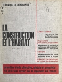  Technique et démocratie et  Collectif - La construction et l'habitat - Première étude objective, globale et concrète : ce qu'il faut savoir sur le logement en France.
