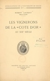 Robert Laurent et  Université de Dijon - Les vignerons de la « Côte d'Or » au XIXe siècle (2).