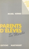 Michel Vernus et Antoine Prost - Parents d'élèves en marche - 40 ans d'histoire de la FCPE (1947-1987).