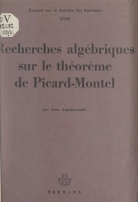 Jean Anastassiadis et Paul Montel - Recherches algébriques sur le théorème de Picard-Montel.