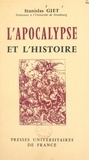 Stanislas Giet et Maurice Crouzet - L'Apocalypse et l'histoire - Étude historique sur l'Apocalypse johannique.