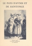 Raymond Bourriau et François de Vaux de Foletier - Le pays d'Aunis et de Saintonge.