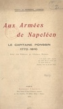 Jehan Hennezel d'Ormois et Henri Bonnal - Aux armées de Napoléon : le capitaine Ponssin, 1772-1810.
