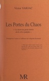 Victor Varjac et Andrée Satger - Les portes du chaos, « la mort ne peut entrer où le rêve palpite » - Prologue en 3 actes et 3 tableaux de la légende Kormund.