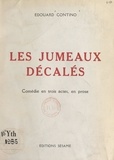 Édouard Contino - Les jumeaux décalés - Comédie en trois actes, en prose.